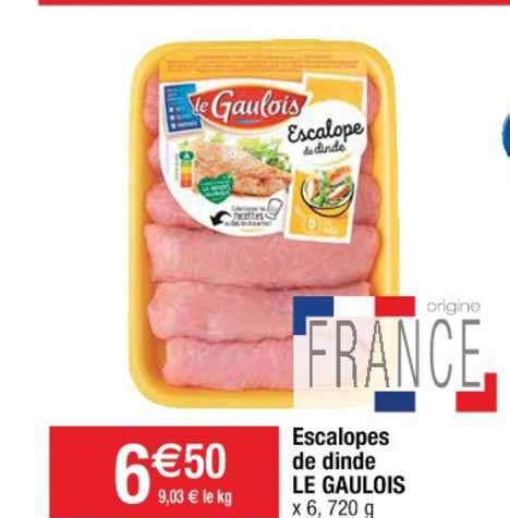 Offre Escalopes De Dinde Le Gaulois Chez Cora