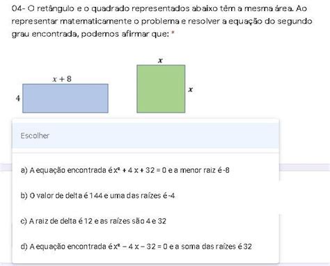 04 O Retângulo E O Quadrado Representados Abaixo Têm A Mesma área Ao