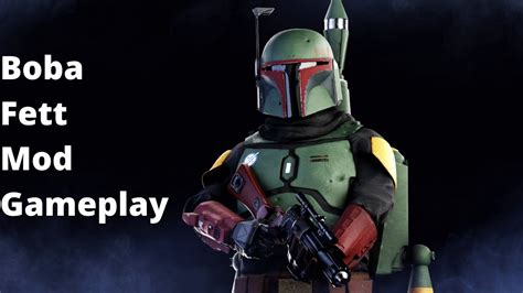 Star Wars Battlefront Ii Boba Fett Mod Gameplay The Mandalorian