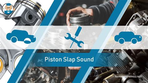 Piston Slap Sound - How to Fix It in 7 Steps - Ran When Parked - Car ...