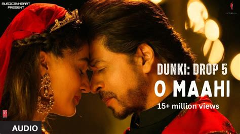 O Maahi SONG Movie Dunki Drop 5 Shah Rukh Khan Taapsee Pannu