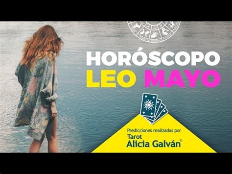 Hor Scopo Mensual Leo Mayo Alicia Galv N Youtube