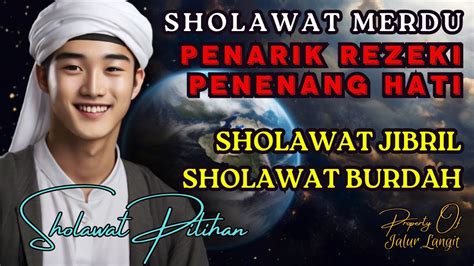 SHOLAWAT MERDU PENARIK REZEKI PENENANG HATI PENYEJUK HATI SHOLAWAT