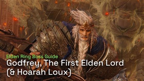 How To Easily Beat Godfrey First Elden Lord Hoarah Loux Warrior