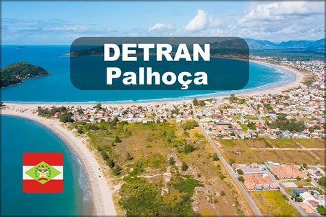 DETRAN Palhoça DETRAN SC Consulta multas IPVA Licenciamento