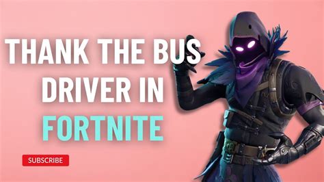 How To Thank The Bus Driver In Fortnite Youtube