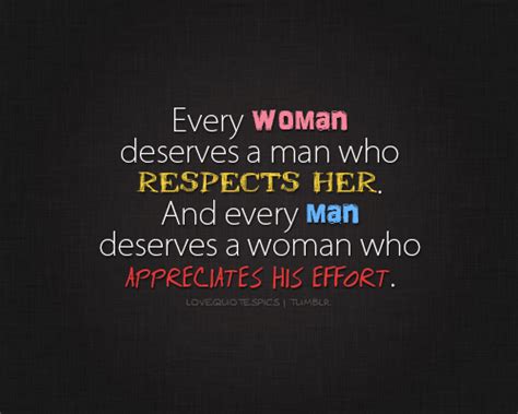 Every Woman Deserves A Man Who Respects Her Pictures Photos And