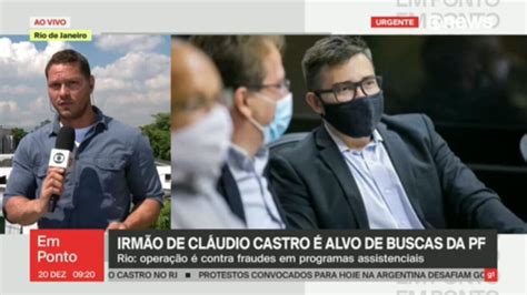 PF faz buscas contra irmão de Cláudio Castro GloboNews em Ponto G1