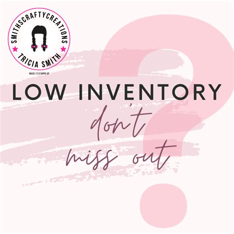 Low Inventory Dont Miss Out Tricia Smith