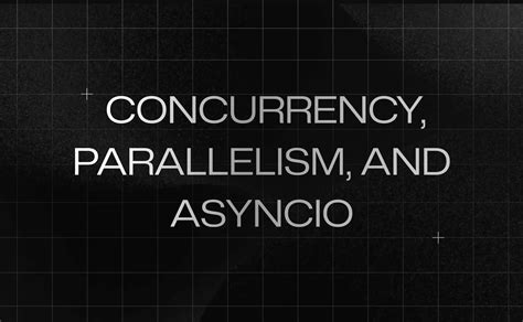 Concurrency Parallelism And Asyncio Explained Syntaxuse Cases