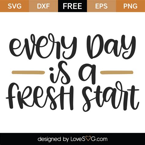 Free Every Day Is A Fresh Start Svg Cut File Lovesvg