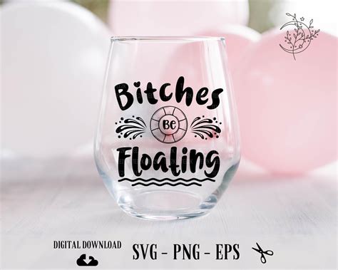 Bitches Be Floating Svg Best Bitches Svg Float Girls Svg Etsy