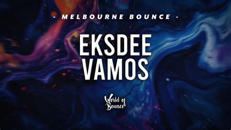 Eksdee Vamos Melbourne Bounce Youtube