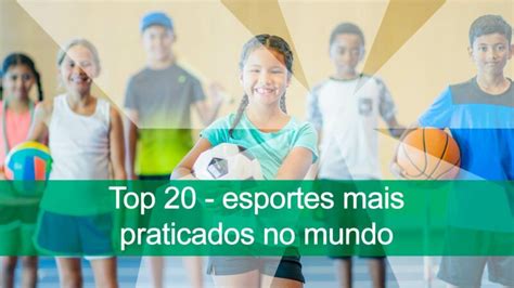 Qual É O Esporte Mais Praticado No Mundo - Top 20 - Esportes Mais Praticados No Mundo