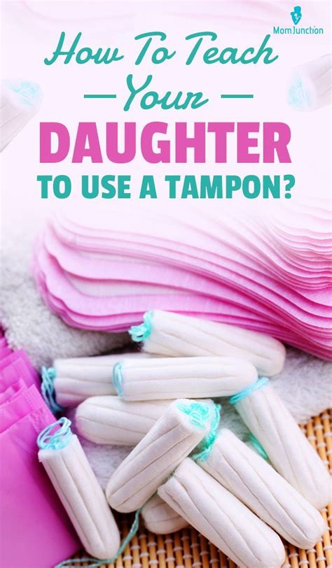 How To Teach Your Daughter To Use A Tampon Artofit