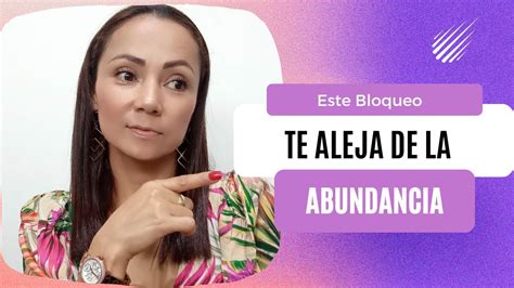 Bloqueos Que Te ALEJAN De La ABUNDANCIA YouTube