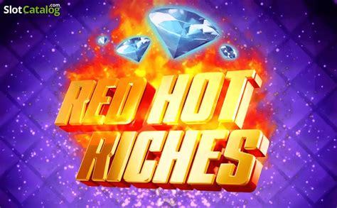 Red Hot Riches Slot ᐈ Play Free Demo And Review 2024