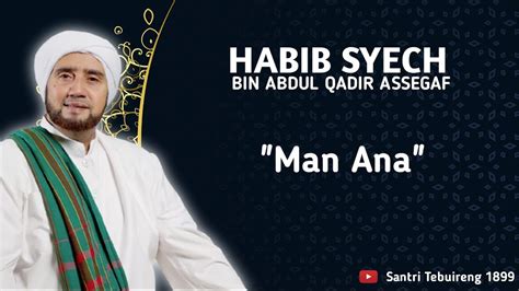 Man Ana Habib Syech Bin Abdul Qodir Assegaf Youtube