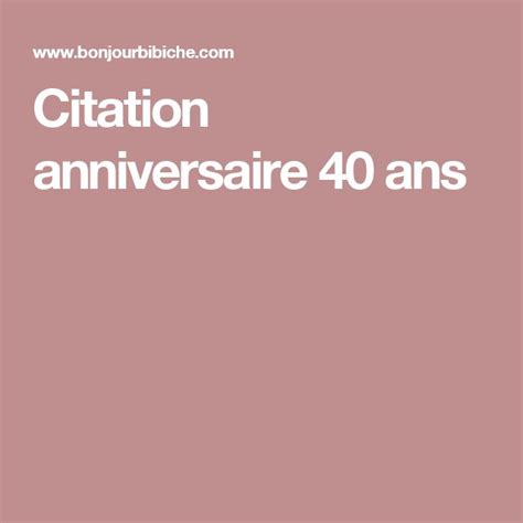 Citation Anniversaire 40 Ans En 2020 Citation Anniversaire 40 Ans Citation Anniversaire