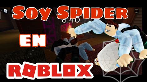 Como Escapar De La Ara A En Roblox Trucos Soy Un Spider En Roblox