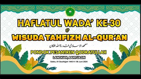 Live Haflatul Wada Ke Dan Wisuda Tahfizh Al Qur An Pp