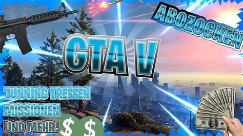 Gta Online Jeder Kann Mitmachen Abozocken Deutsch Live Tuning Treffen