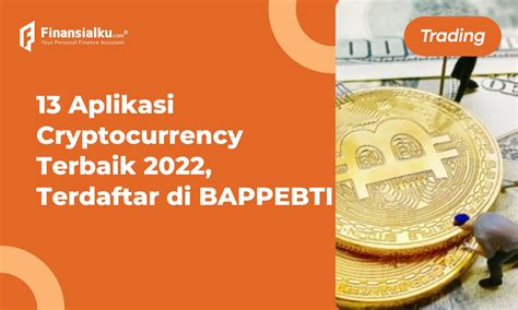 Aplikasi Cryptocurrency Terbaik Yang Terdaftar Di Bappebti