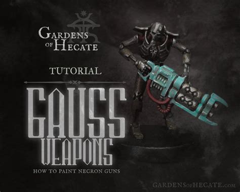 Tutorial Painting Gauss Weapons Gardens Of Hecate