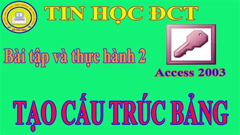 Bài tập và thực hành 2 Tin hoc 12 Access 2003 YouTube