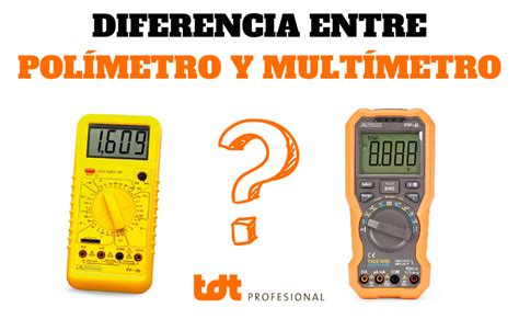 Diferencia Entre Multímetro Y Polímetro Blog De Tdtprofesional