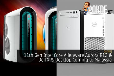 Th Gen Intel Core Alienware Aurora R And Dell Xps Desktop Are