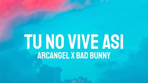 Arcangel Bad Bunny Tu No Vive Asi Letra Lyrics YouTube