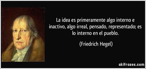 La Idea Es Primeramente Algo Interno E Inactivo Algo Irreal Pensado