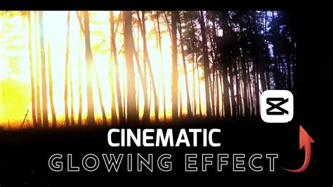 Capcut Cinematic Glow Effect Tutorial Viral Reels Video Glowing Effect In Capcut Youtube