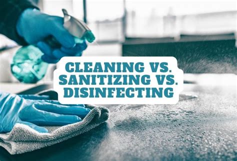 Know The Difference Between Cleaning Sanitizing And Disinfecting