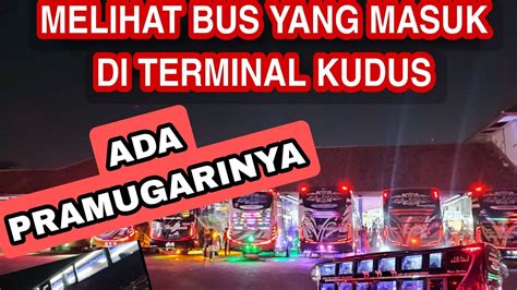 Bagaikan Pasar Malam Di Terminal Jati Kudus Liga Malam Senin Youtube