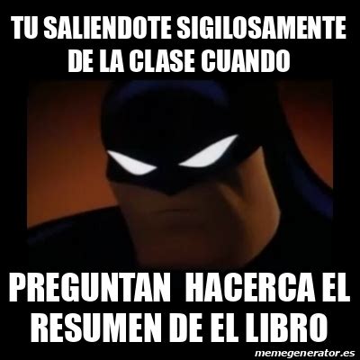 Meme Disapproving Batman Tu Saliendote Sigilosamente De La Clase