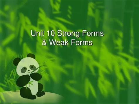 Ppt Unit 10 Strong Forms And Weak Forms Powerpoint Presentation Id