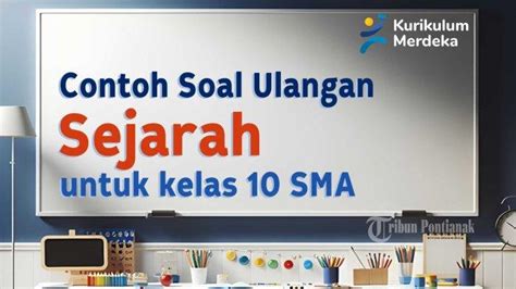 35 Contoh Soal Ulangan Sejarah Kelas 10 SMA Dan Kunci Jawaban UTS UAS