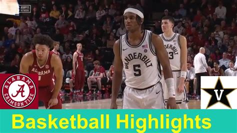 Alabama Vs Vanderbilt Basketball Game Highlights Jan Youtube