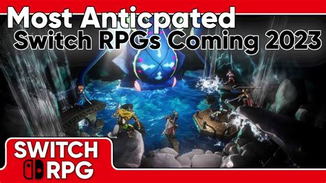 Most Anticipated Nintendo Switch Rpgs Coming In Youtube