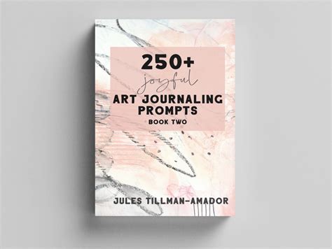 How To Use 250 Joyful Art Journaling Prompts Joyful Art Journaling