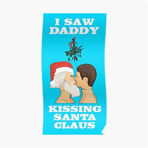 I Saw Daddy Kissing Santa Claus Gay Xmas Gay Art Poster For Sale