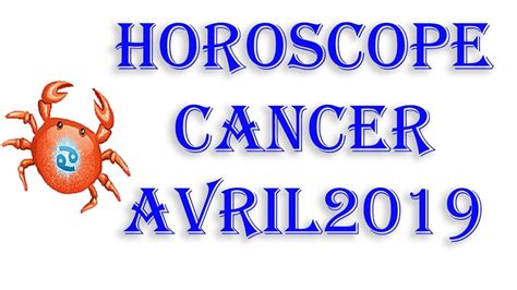 Horoscope Cancer Avril 2019 YouTube