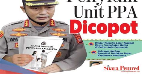 Penyidik Unit Ppa Dicopot Dinilai Terbukti Lalai Tangani Kasus