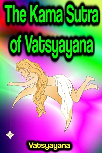 The Kama Sutra Of Vatsyayana By Vatsyayana Goodreads