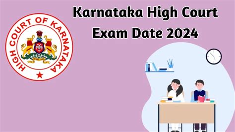 Karnataka High Court Exam Date 2024 At Karnatakajudiciary Kar Nic In