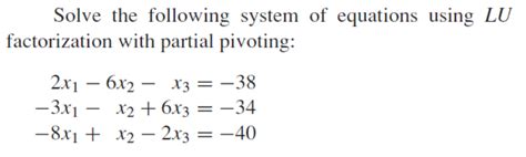 Solved Solve The Following System Of Equations Using Lu