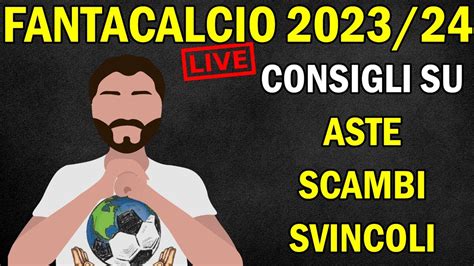 FANTACALCIO Consigli Su CHI SCAMBIARE ASTA Di Riparazione Scambi