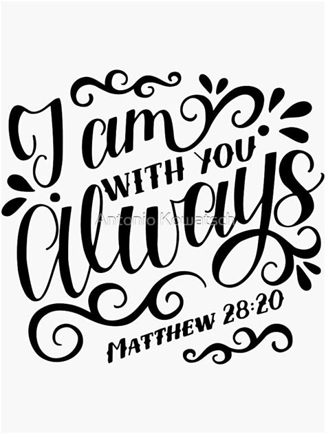 I Am With You Always Matthew 28 20 Christian Bible Verse Sticker For Sale By Antonio K